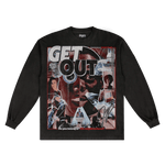 Get Out Long Sleeved Tee - Greazy Tees
