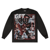 Get Out Long Sleeved Tee - Greazy Tees
