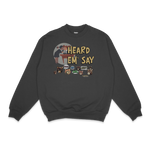 Kanye West Heard 'Em Say Crewneck Sweatshirt - Greazy Tees