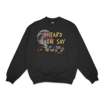 Kanye West Heard 'Em Say Crewneck Sweatshirt - Greazy Tees