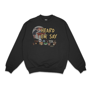 Kanye West Heard 'Em Say Crewneck Sweatshirt - Greazy Tees