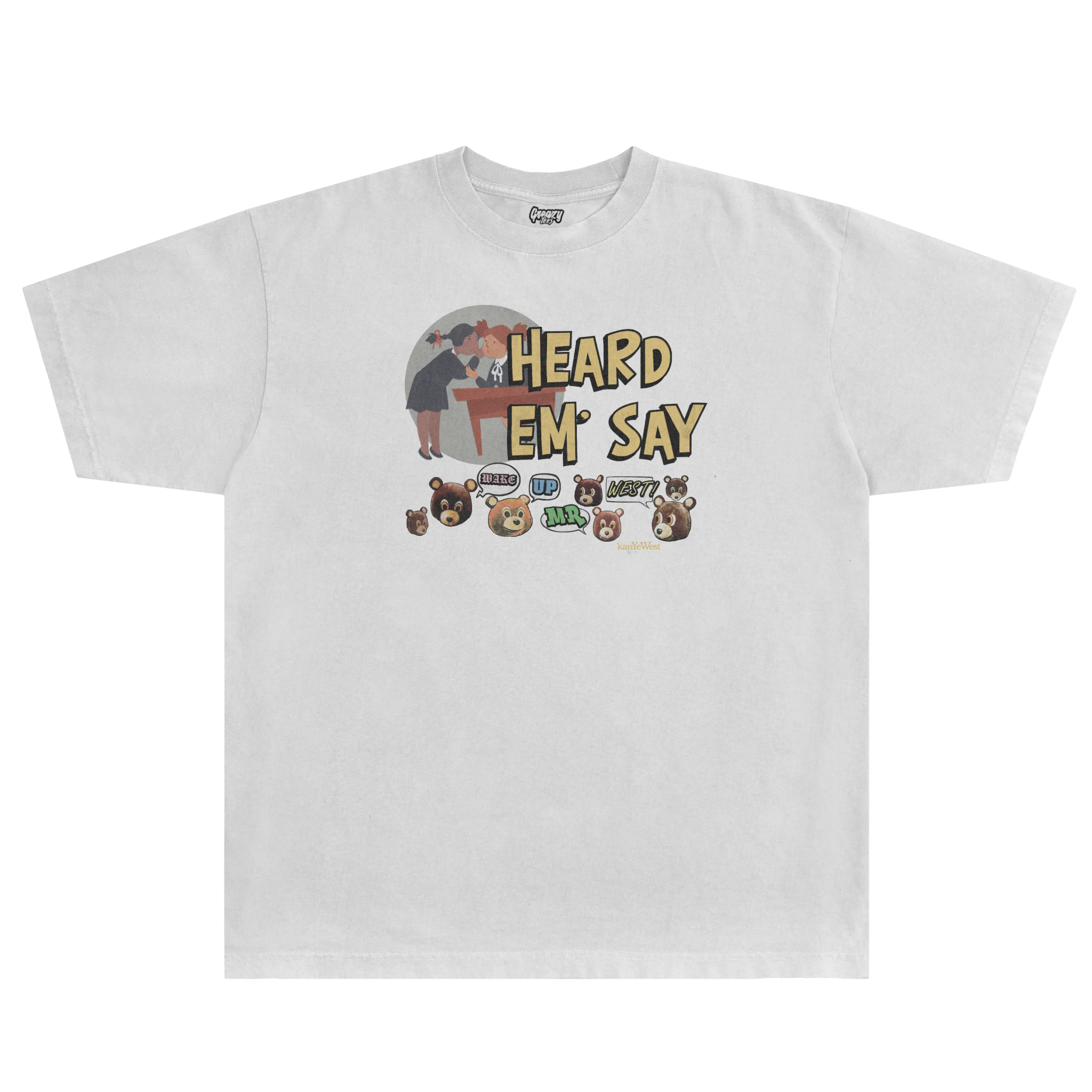 Kanye West Heard 'Em Say Tee - Greazy Tees