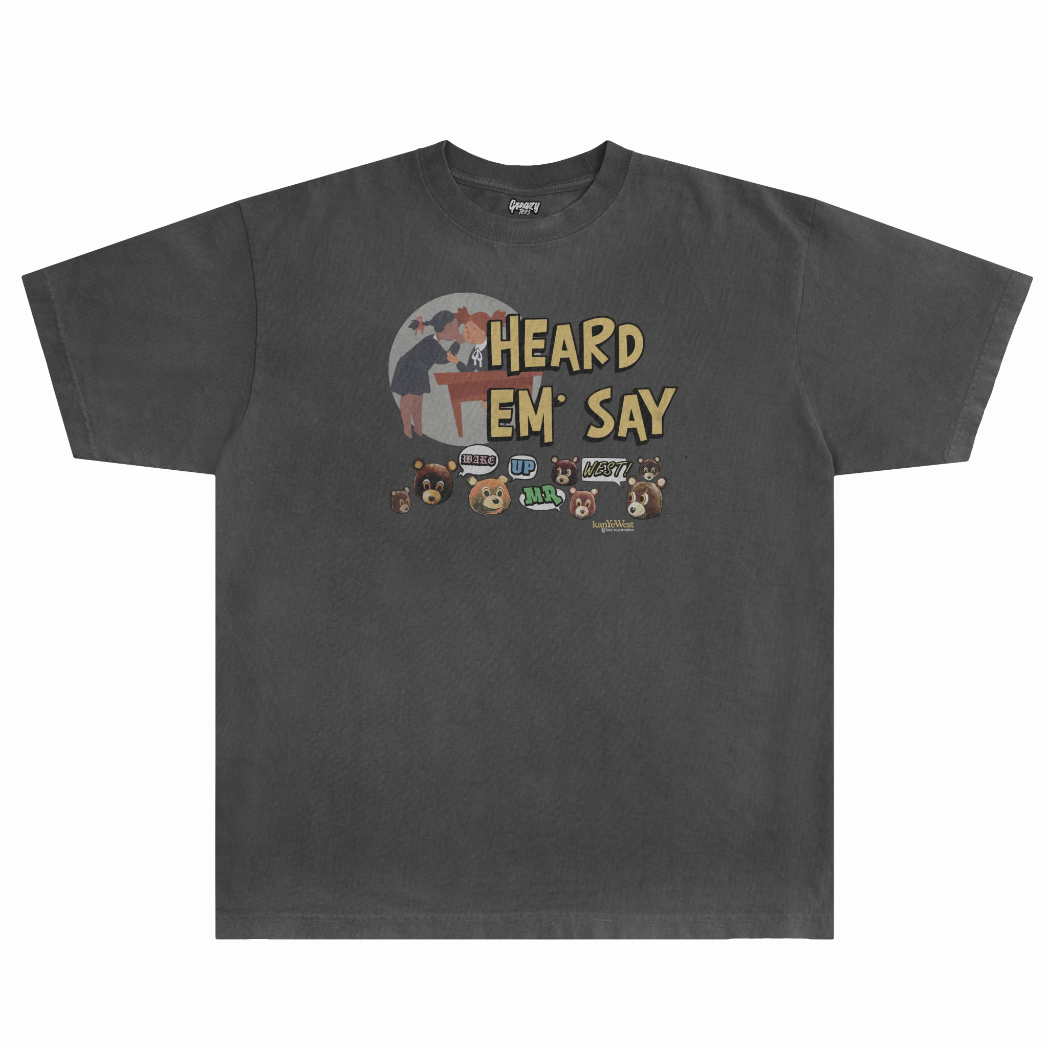 Kanye West Heard 'Em Say Tee - Greazy Tees
